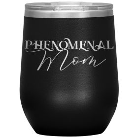 12oz Wine Insulated Tumbler, Phenomenal Mom, Engraved Mug (Color: Black)
