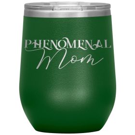 12oz Wine Insulated Tumbler, Phenomenal Mom, Engraved Mug (Color: Green)