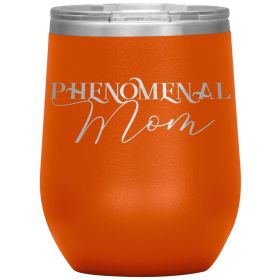 12oz Wine Insulated Tumbler, Phenomenal Mom, Engraved Mug (Color: Orange)